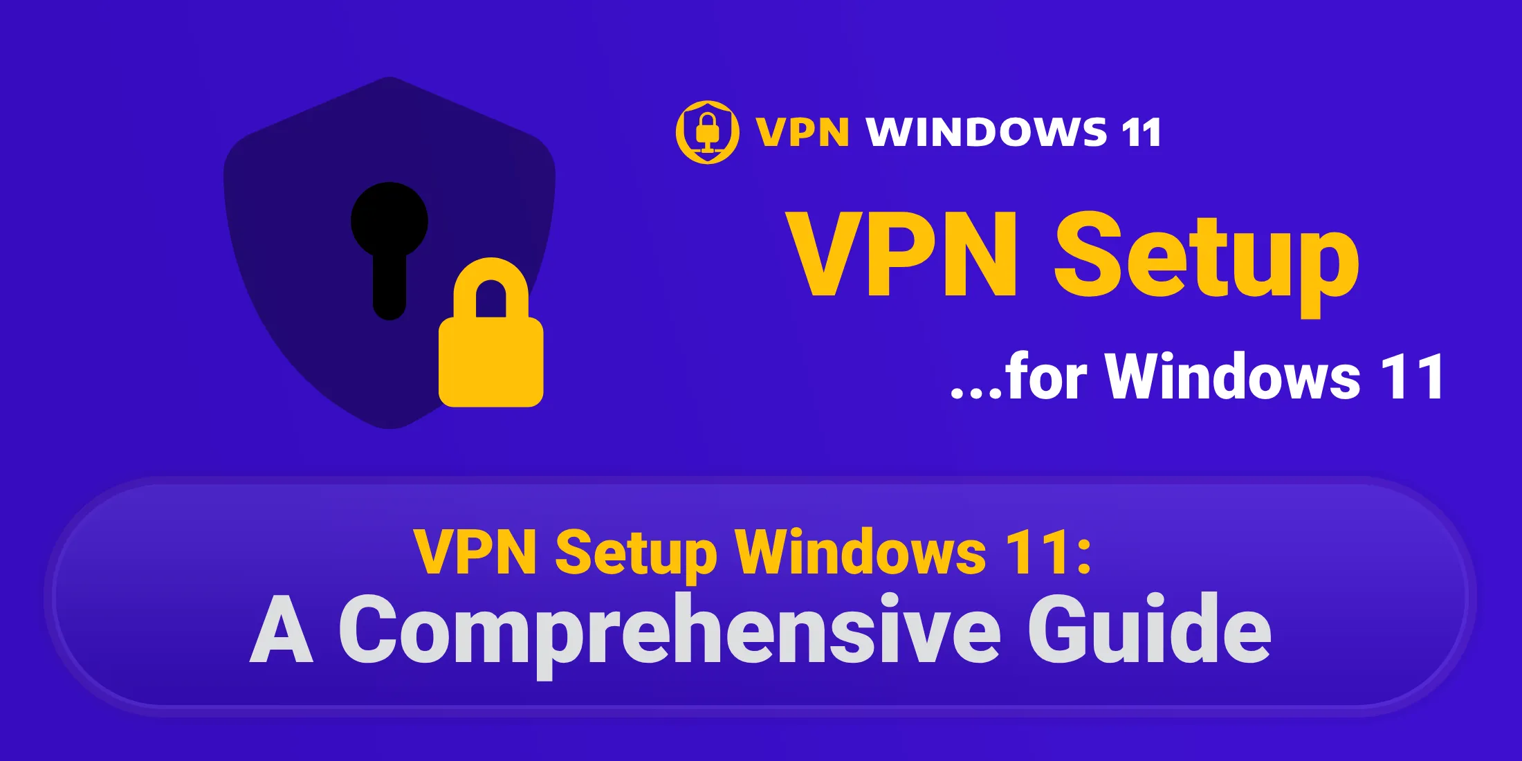 VPN Setup Windows 11: A Comprehensive Guide